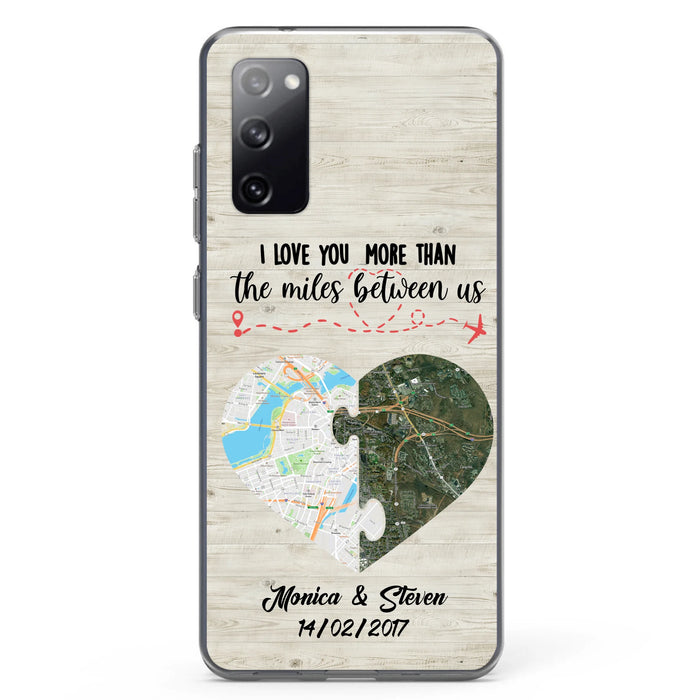 Custom Personalized Long Distance Relationship Phone Case - I Love You More Than The Miles Between Us - Case For iPhone And Samsung