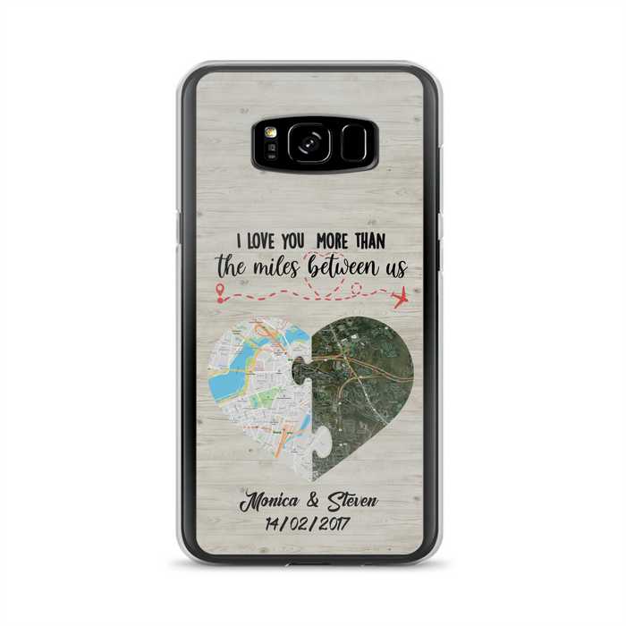 Custom Personalized Long Distance Relationship Phone Case - I Love You More Than The Miles Between Us - Case For iPhone And Samsung