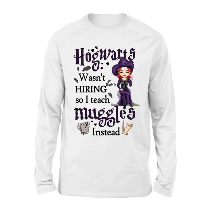 Personalized Witch Teacher Shirt/Hoodie - Halloween Gift Idea for Teacher/Back To School - Hogwarts Wasn't Hiring So I Teach Muggles Instead