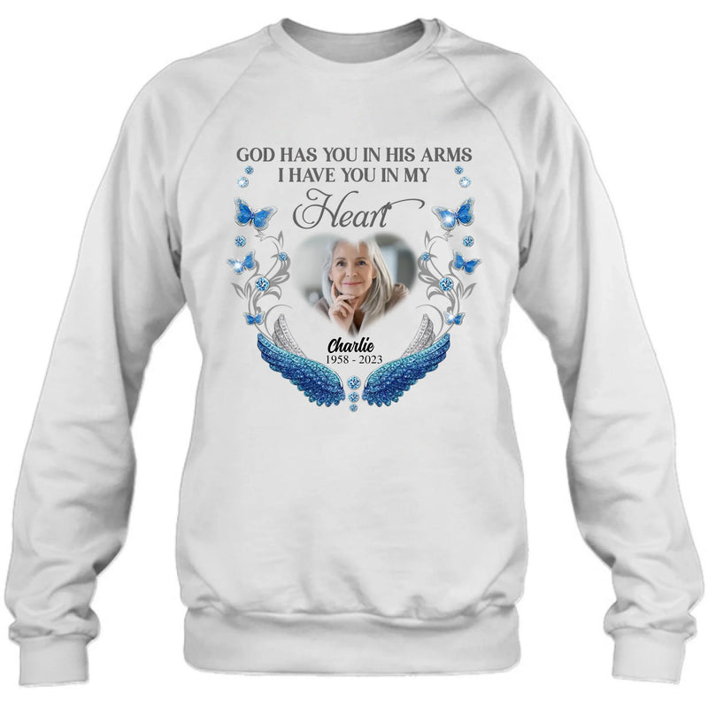 Personalized Memorial Photo Shirt/Hoodie - Memorial Gift Idea for Mother's Day/Father's Day - God Has You In His Arms I Have You In My Heart