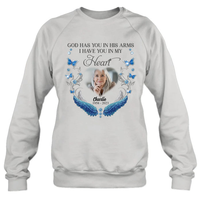 Personalized Memorial Photo Shirt/Hoodie - Memorial Gift Idea for Mother's Day/Father's Day - God Has You In His Arms I Have You In My Heart