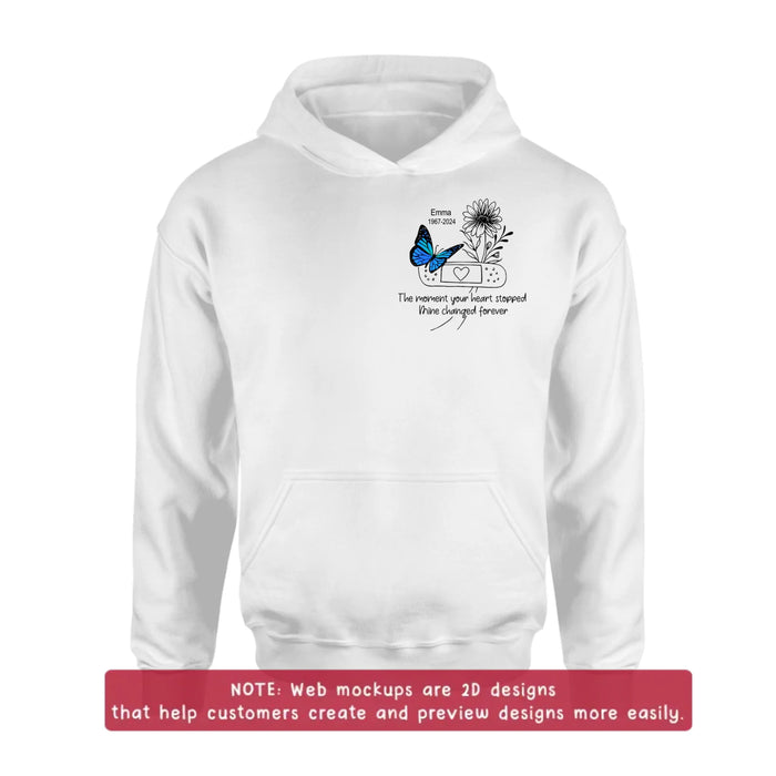 Personalized Memorial Embroidered Shirt/ Hoodie - Butterfly & Flower - The Moment Your Heart Stopped Mine Changed Forever - Sympathy Gift for Loss of Loved One
