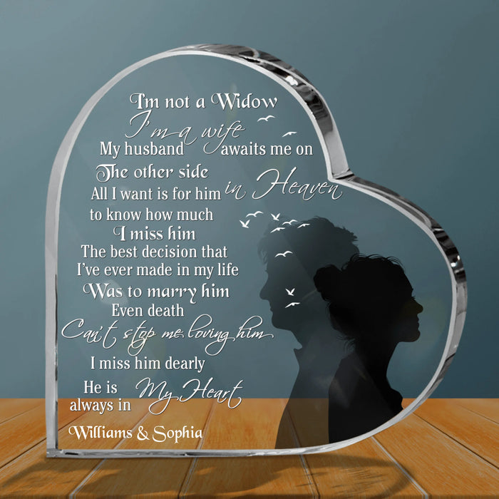 Personalized Memorial Heart Acrylic Plaque – “I’m Not a Widow, I’m a Wife” – Custom Remembrance Gift for Loss of Husband