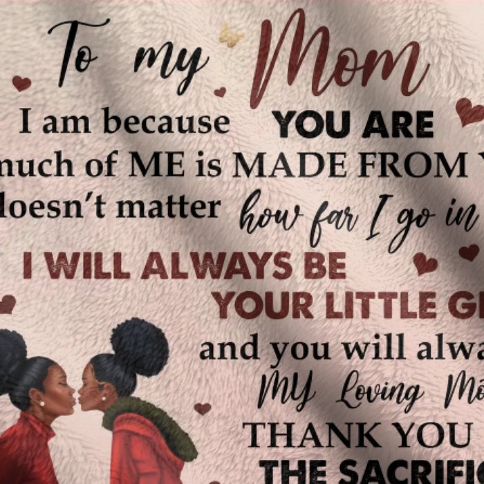 Personalized To My Mom Fleece Throw Blanket/ Quilt - Gift Idea To My Mom - I Will Always Be Your Little Girl