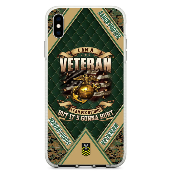 Custom Personalized Veteran Phone Case - Gift Idea For Veteran -  I Am A veteran I Can Fix Stupid
But It's Gonna Hurt - Case For iPhone And Samsung