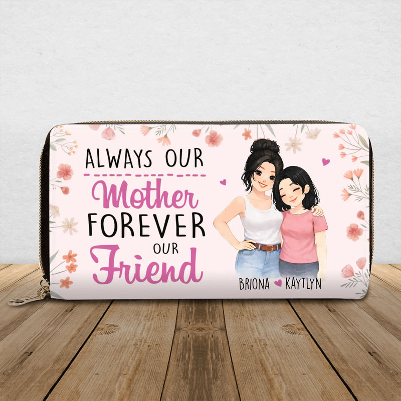 Personalized Mother and Daughter Long Wallet – Always Our Mother Forever Our Friend – Custom Names Zipper Wallet, Mom Gift from Daughter