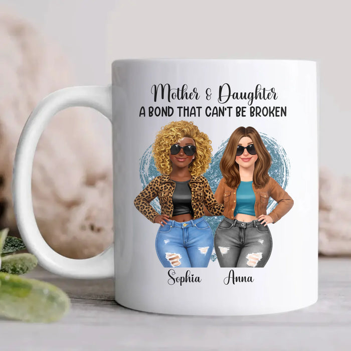Personalized Mother & Daughter Coffee Mug – Mother & Daughter A Bond That Can’t Be Broken – Anniversary Gift, Birthday, Mother’s Day, Christmas, Family Keepsake