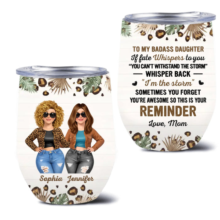 Personalized To My Daughter Wine Tumbler - You're Awesome So This Is Your Reminder - Gift Idea For Daughter From Mom