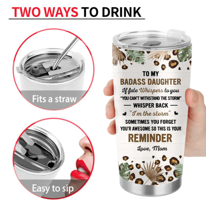 Personalized To My Badass Daughter Tumbler – Inspirational Gift from Mom – Daughter Gift for Birthday, Graduation - You're Awesome