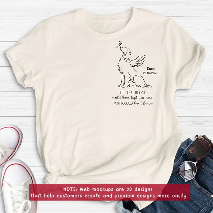 Personalized Memorial Dog Embroidered Shirt/ Hoodie - Memorial Gift Idea For Dog Lover - If Love Alone Could Have Kept You Here, You Would Live Forever