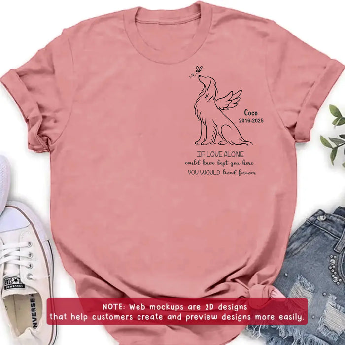 Personalized Memorial Dog Embroidered Shirt/ Hoodie - Memorial Gift Idea For Dog Lover - If Love Alone Could Have Kept You Here, You Would Live Forever