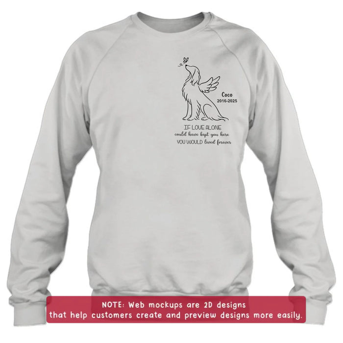 Personalized Memorial Dog Embroidered Shirt/ Hoodie - Memorial Gift Idea For Dog Lover - If Love Alone Could Have Kept You Here, You Would Live Forever