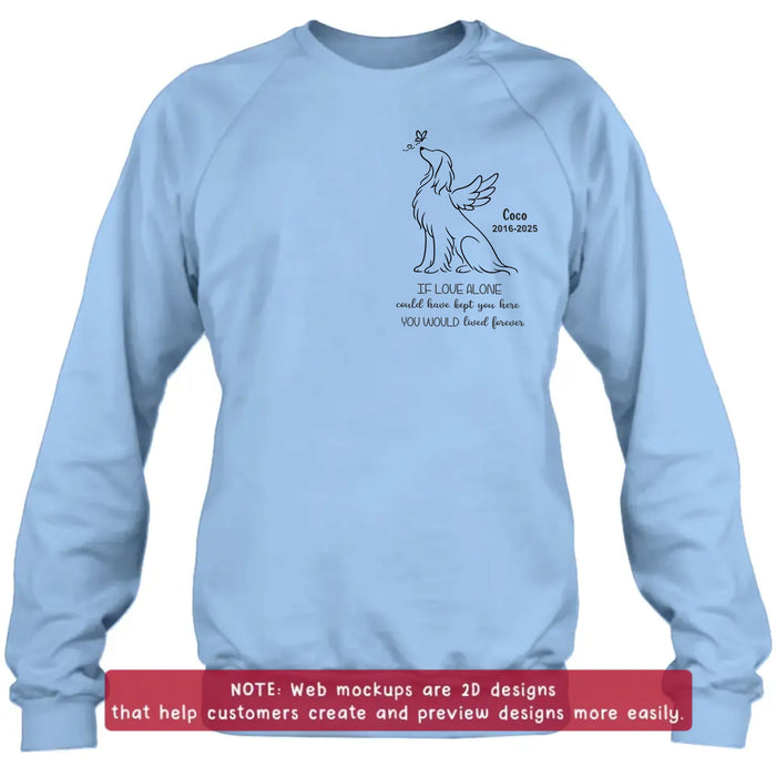 Personalized Memorial Dog Embroidered Shirt/ Hoodie - Memorial Gift Idea For Dog Lover - If Love Alone Could Have Kept You Here, You Would Live Forever