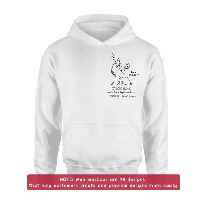 Personalized Memorial Dog Embroidered Shirt/ Hoodie - Memorial Gift Idea For Dog Lover - If Love Alone Could Have Kept You Here, You Would Live Forever