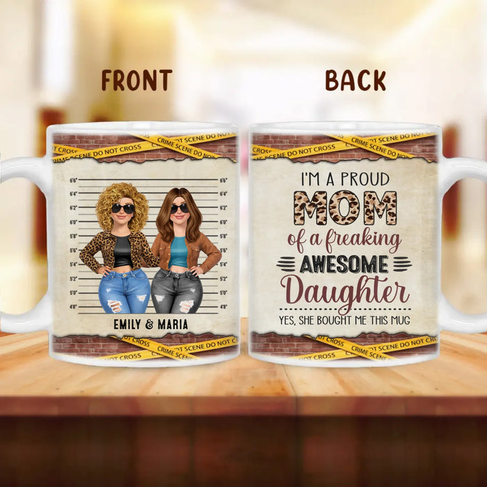 Personalized Funny Mom Coffee Mug - Proud Mom of a Freaking Awesome Daughter - Mother’s Day Gift from Daughter