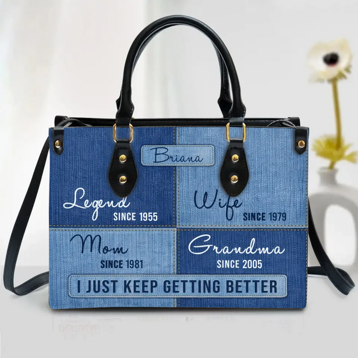 Personalized Mom PU Leather Handbag with Long Straps – “I Just Keep Getting Better” Custom Name – Legend Wife Mom Grandma Since Year Gift for Women