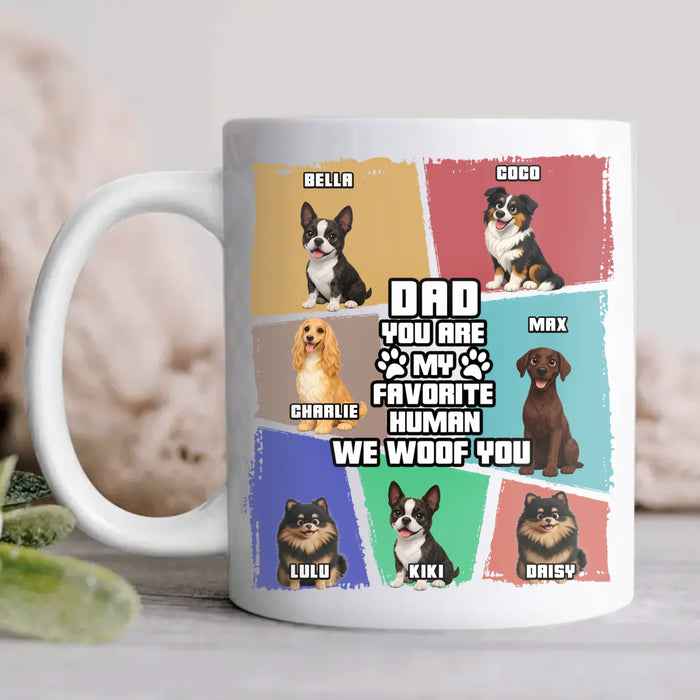 Personalized Dog Dad Coffee Mug – “Dad You Are My Favorite Human We Woof You”  – Father’s Day, Birthday or Christmas Gift with up to 7 Dogs