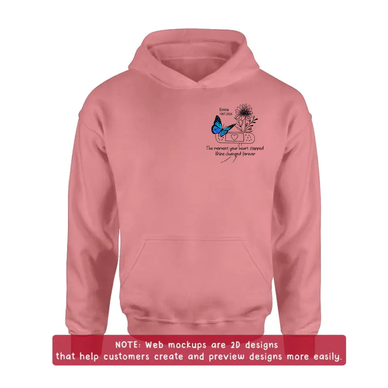 Personalized Memorial Embroidered Shirt/ Hoodie - Butterfly & Flower - The Moment Your Heart Stopped Mine Changed Forever - Sympathy Gift for Loss of Loved One