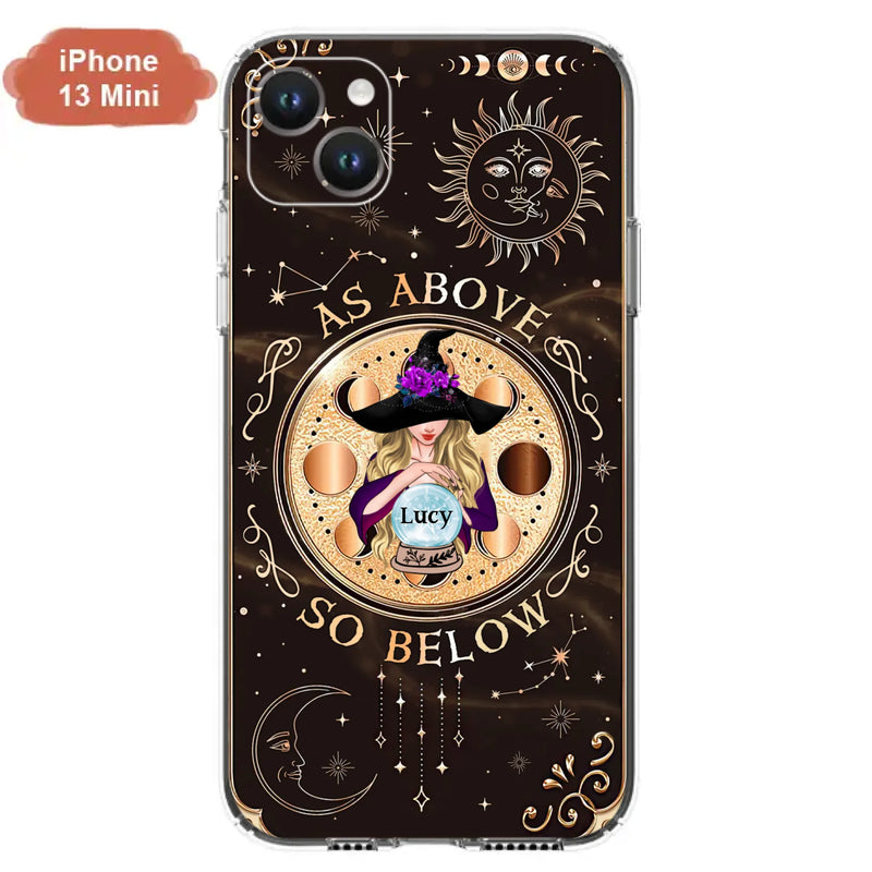 Custom Personalized Witch Phone Case - Gift Idea For Halloween Day - As Above So Below - Case For iPhone/Samsung