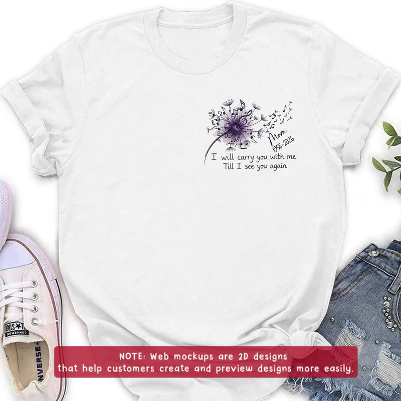 Personalized Dandelion Flower Memorial Embroidered Shirt/ Hoodie - Custom Name & Memorial Dates - Remembrance Shirt for Dad, Mom, Grandma, Grandpa, Loved One -  I Will Carry You With Me Till I See You Again