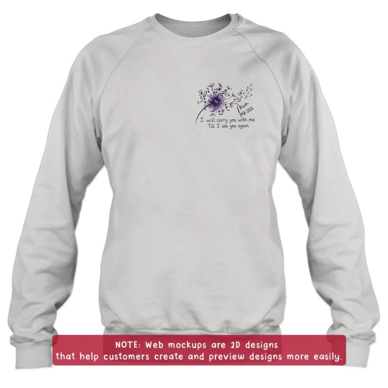 Personalized Dandelion Flower Memorial Embroidered Shirt/ Hoodie - Custom Name & Memorial Dates - Remembrance Shirt for Dad, Mom, Grandma, Grandpa, Loved One -  I Will Carry You With Me Till I See You Again