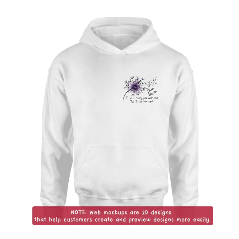 Personalized Dandelion Flower Memorial Embroidered Shirt/ Hoodie - Custom Name & Memorial Dates - Remembrance Shirt for Dad, Mom, Grandma, Grandpa, Loved One -  I Will Carry You With Me Till I See You Again