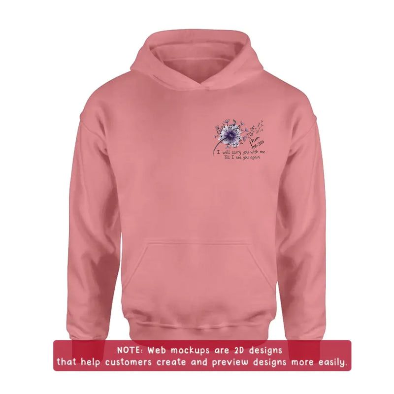 Personalized Dandelion Flower Memorial Embroidered Shirt/ Hoodie - Custom Name & Memorial Dates - Remembrance Shirt for Dad, Mom, Grandma, Grandpa, Loved One -  I Will Carry You With Me Till I See You Again