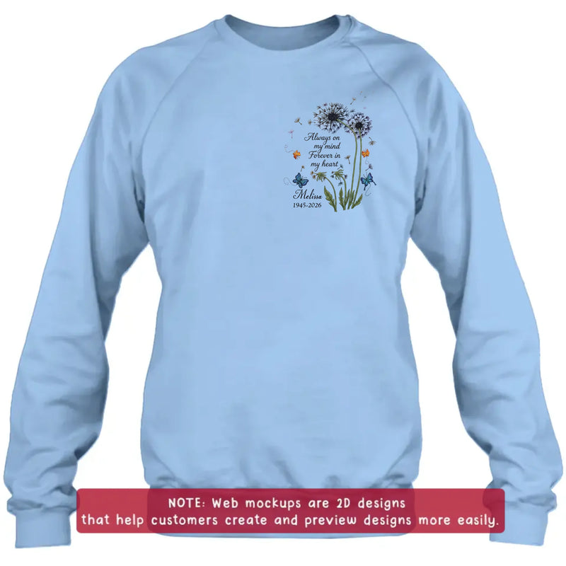 Personalized Memorial Embroidered Shirt/ Hoodie - Always On My Mind Forever In My Heart - Custom Name & Dates Dandelion Remembrance