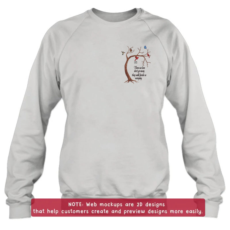 Personalized Memorial Tree Embroidered Shirt/ Hoodie - Custom Name & Dates - Up to 5 People - Those We Love Don't Go Away They Walk Beside Us Everyday