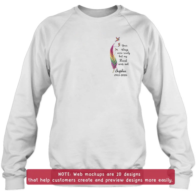Personalized Memorial Feather Embroidered Shirt/ Hoodie - Custom Sympathy Gift with Name & Years - Your Wings Were Ready My Heart Was Not