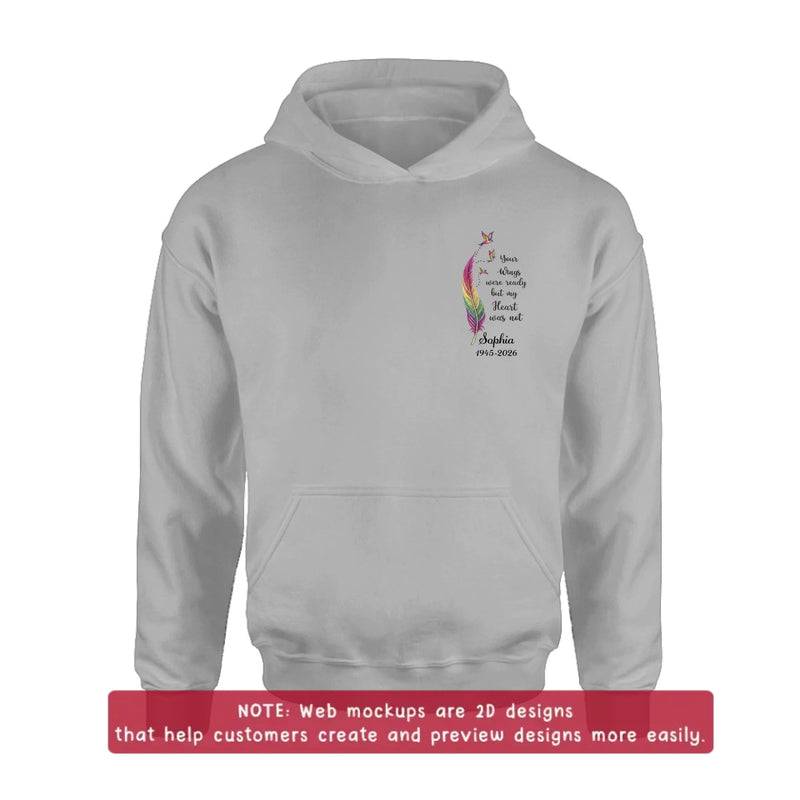 Personalized Memorial Feather Embroidered Shirt/ Hoodie - Custom Sympathy Gift with Name & Years - Your Wings Were Ready My Heart Was Not