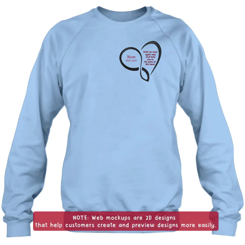 Personalized Memorial Heart Embroidered Shirt/ Hoodie - Custom Sympathy Gift for Mom & Dad - Until We Meet Again