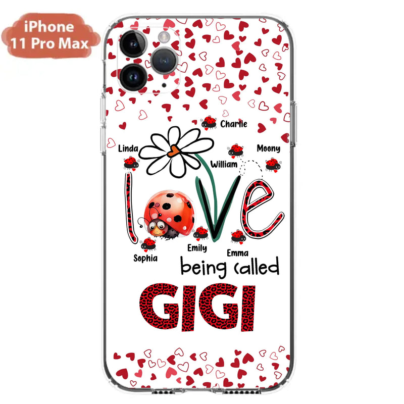 Custom Personalized Grandma Phone Case - Gift Idea For Grandma - Upto 7 Kids - Love Being Called Gigi - Cases For iPhone/Samsung