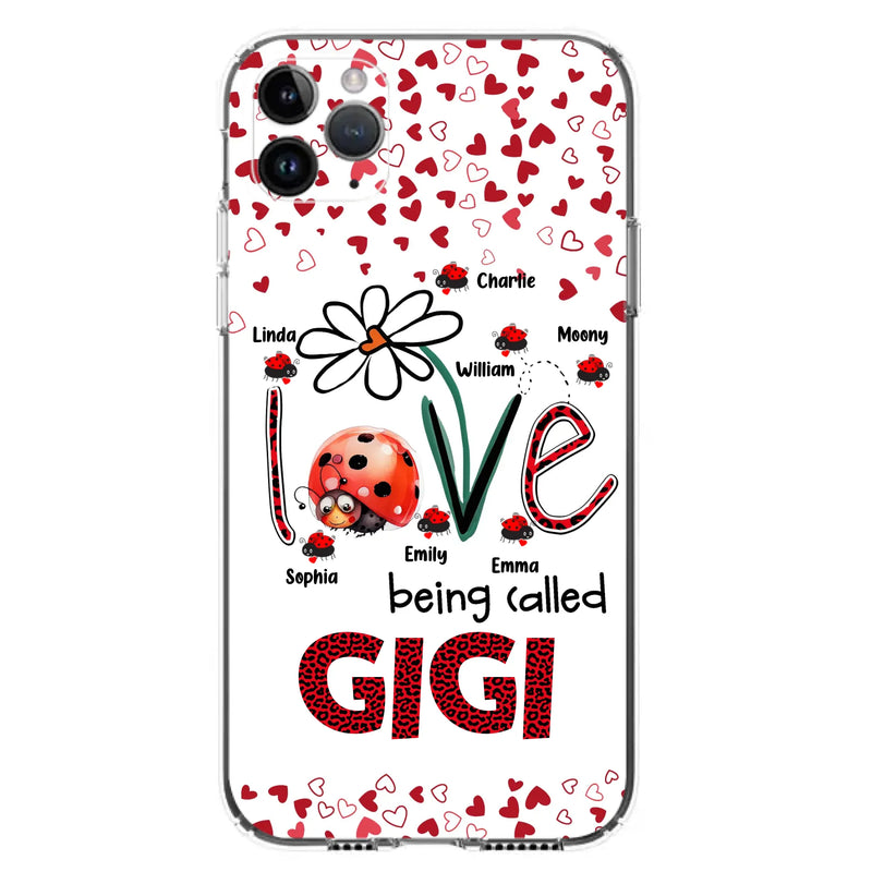 Custom Personalized Grandma Phone Case - Gift Idea For Grandma - Upto 7 Kids - Love Being Called Gigi - Cases For iPhone/Samsung