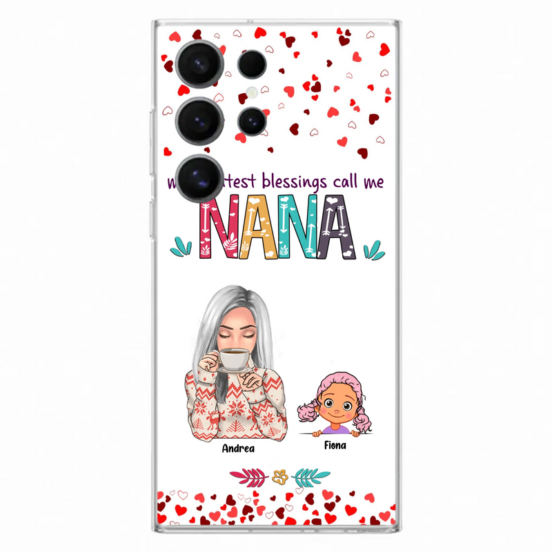 Custom Personalized Grandma & Grandkids Phone Case - Upto 5 Kids - My Greatest Blessings Call Me Nana - For iPhone And Samsung Phone Case