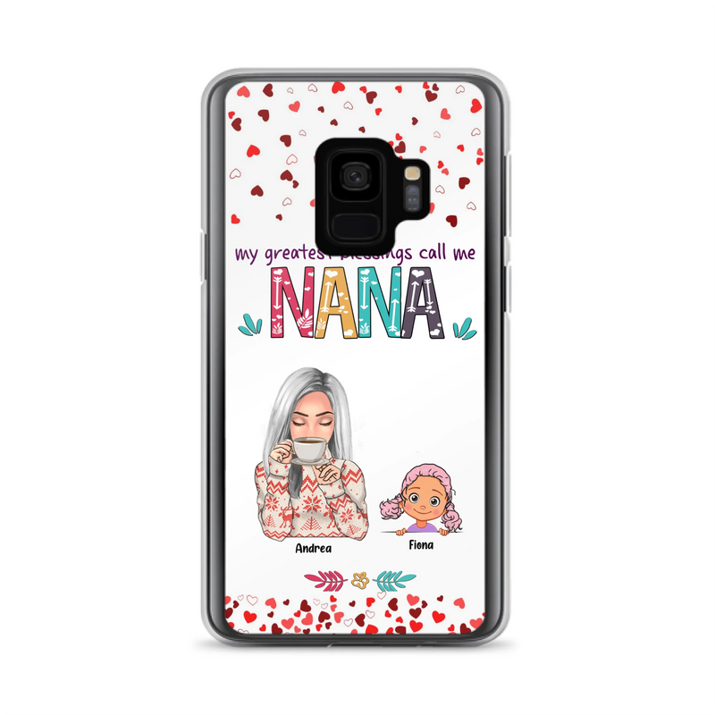 Custom Personalized Grandma & Grandkids Phone Case - Upto 5 Kids - My Greatest Blessings Call Me Nana - For iPhone And Samsung Phone Case