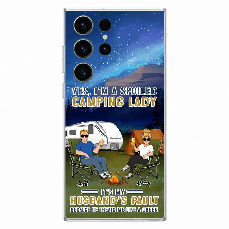 Custom Personalized Husband And Wife Camping Phone Case - Gift Idea For Camping Couple - Yes, I'm A Spoiled Camping Lady - Case For iPhone And Samsung