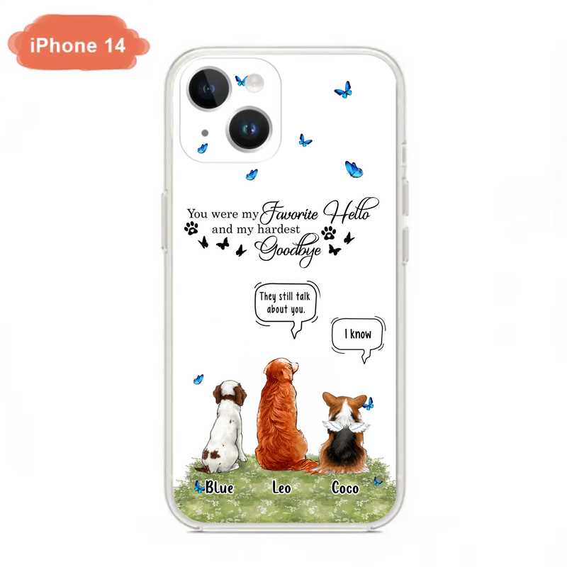 Custom Personalized Pet Phone Case - Memorial Gift Idea For Dog/ Cat Lover - You Were My Favorite Hello - Case For iPhone/Samsung