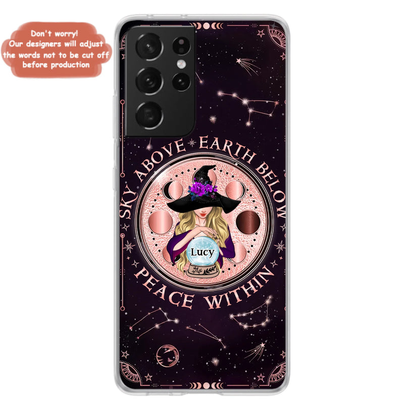 Custom Personalized Witch Phone Case - Gift Idea For Witch Lover - Sky Above Earth Below Peace Within - Case for iPhone/ Samsung