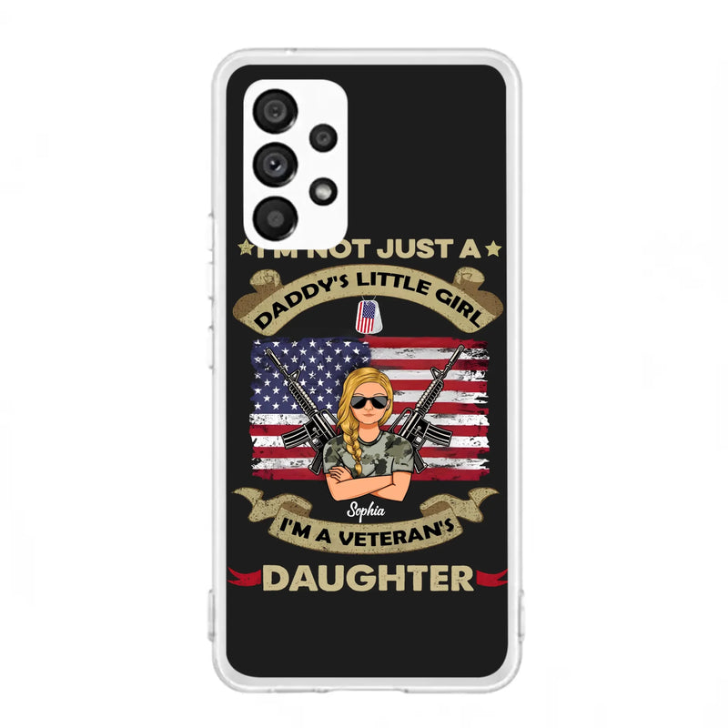 Custom Personalized Veteran's Daughter Phone Case - Gift Idea For Veteran/ Daughter - I'm Not Just A Daddy's Little Girl I'm A Veteran's Daughter - Case For iPhone/ Samsung
