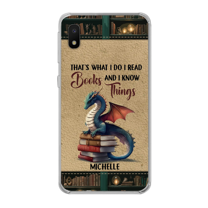Custom Personalized Book Dragon Phone Case - Gift Idea For Book Lovers - That's What I Do I Read Books And I Know Things - Case For iPhone/ Samsung