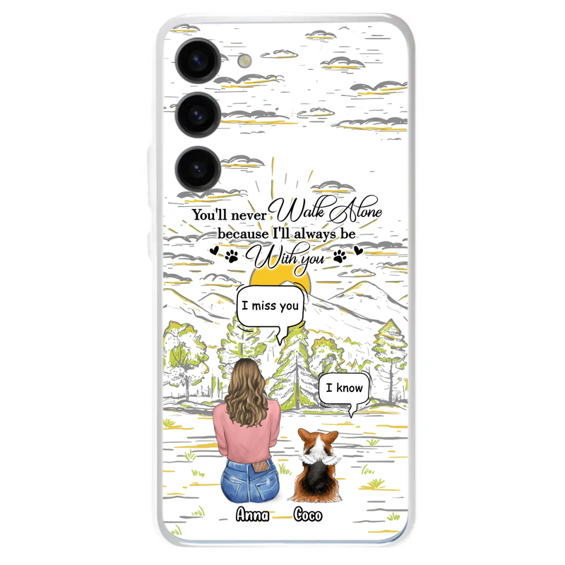 Custom Personalized Memorial iPhone/ Samsung Cases - Gift Idea For Pet Owner with up to 4 Pets - You'll Never Walk Alone Because I'll Always Be With You