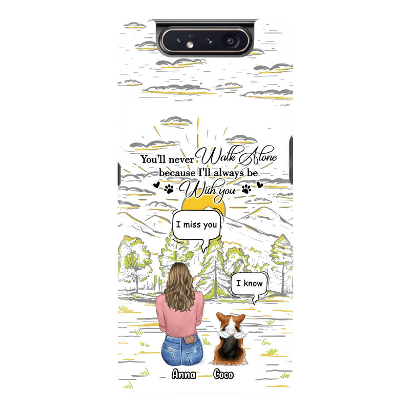 Custom Personalized Memorial iPhone/ Samsung Cases - Gift Idea For Pet Owner with up to 4 Pets - You'll Never Walk Alone Because I'll Always Be With You