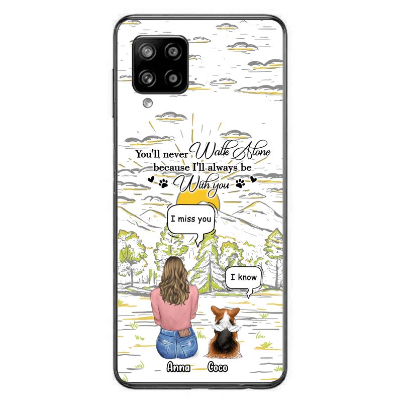 Custom Personalized Memorial iPhone/ Samsung Cases - Gift Idea For Pet Owner with up to 4 Pets - You'll Never Walk Alone Because I'll Always Be With You