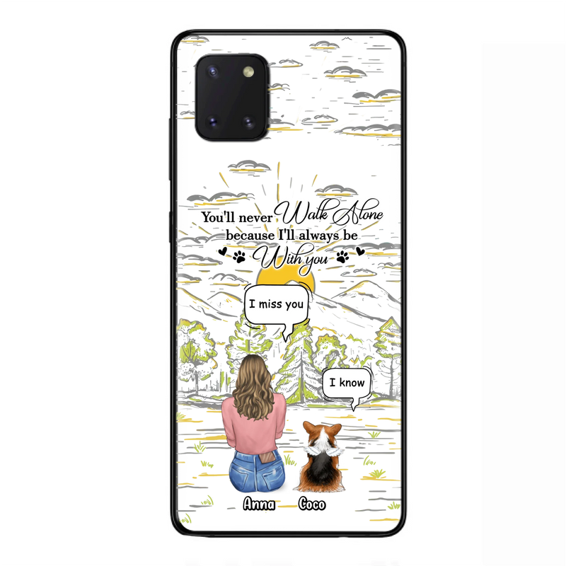 Custom Personalized Memorial iPhone/ Samsung Cases - Gift Idea For Pet Owner with up to 4 Pets - You'll Never Walk Alone Because I'll Always Be With You