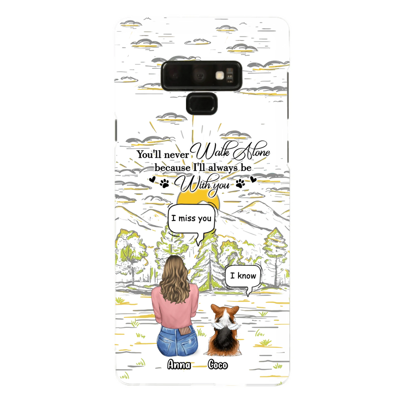 Custom Personalized Memorial iPhone/ Samsung Cases - Gift Idea For Pet Owner with up to 4 Pets - You'll Never Walk Alone Because I'll Always Be With You