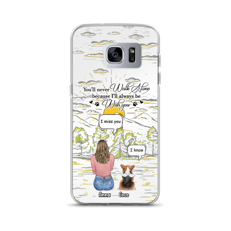Custom Personalized Memorial iPhone/ Samsung Cases - Gift Idea For Pet Owner with up to 4 Pets - You'll Never Walk Alone Because I'll Always Be With You