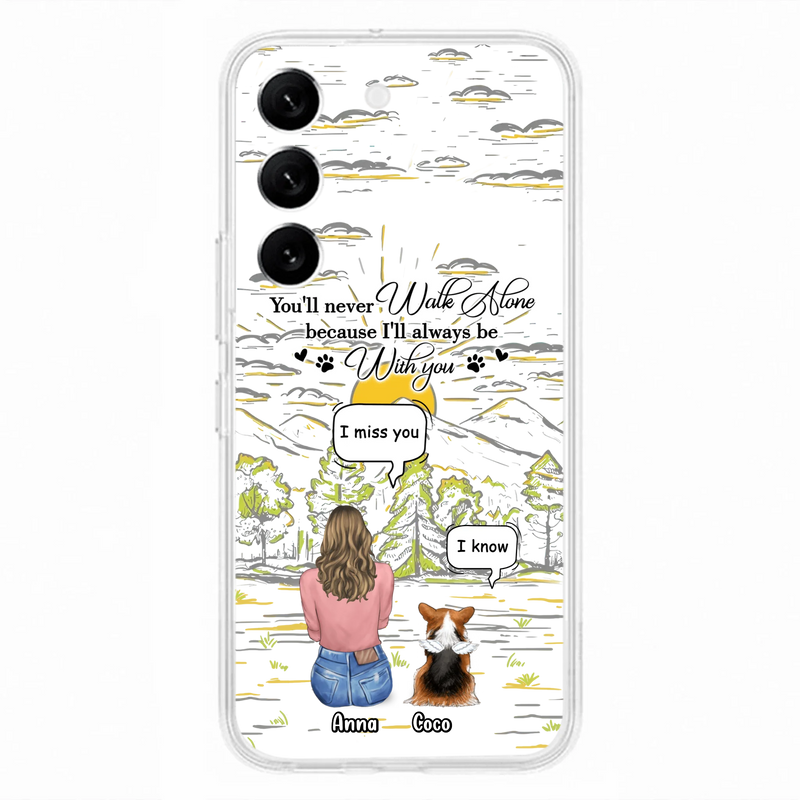 Custom Personalized Memorial iPhone/ Samsung Cases - Gift Idea For Pet Owner with up to 4 Pets - You'll Never Walk Alone Because I'll Always Be With You