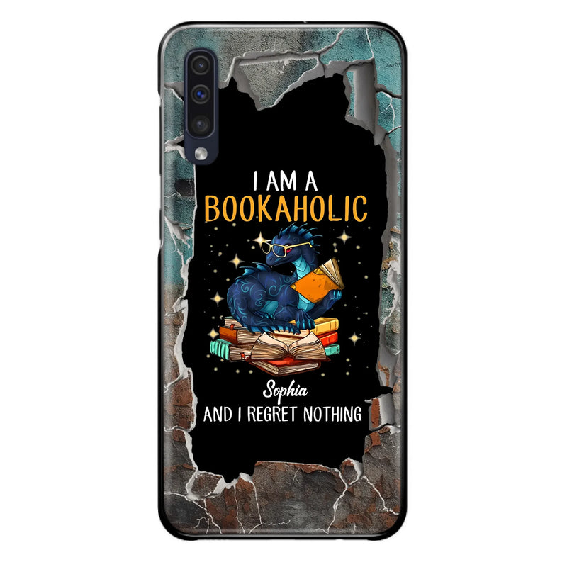 Custom Personalized Reading Book Phone Case - Gift Idea For Book Lovers - I Am A Bookaholic And I Regret Nothing - Case For iPhone/ Samsung