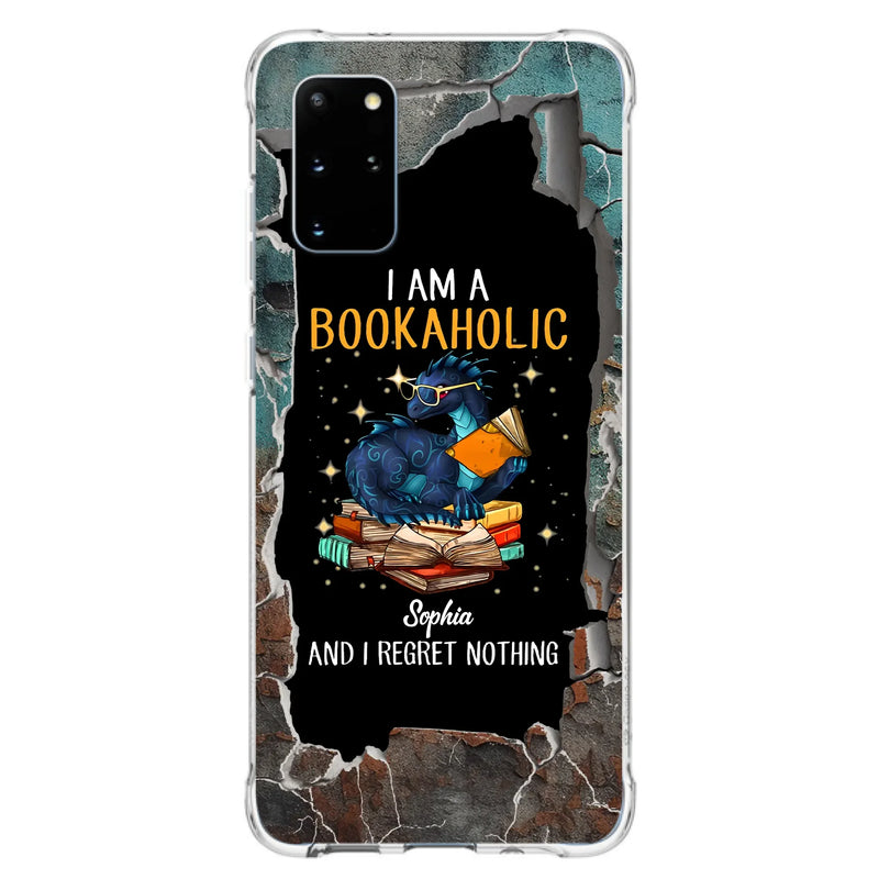 Custom Personalized Reading Book Phone Case - Gift Idea For Book Lovers - I Am A Bookaholic And I Regret Nothing - Case For iPhone/ Samsung